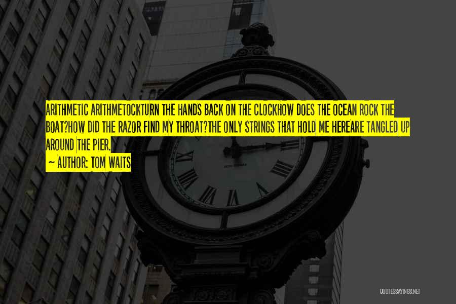 If I Could Turn Back The Clock Quotes By Tom Waits