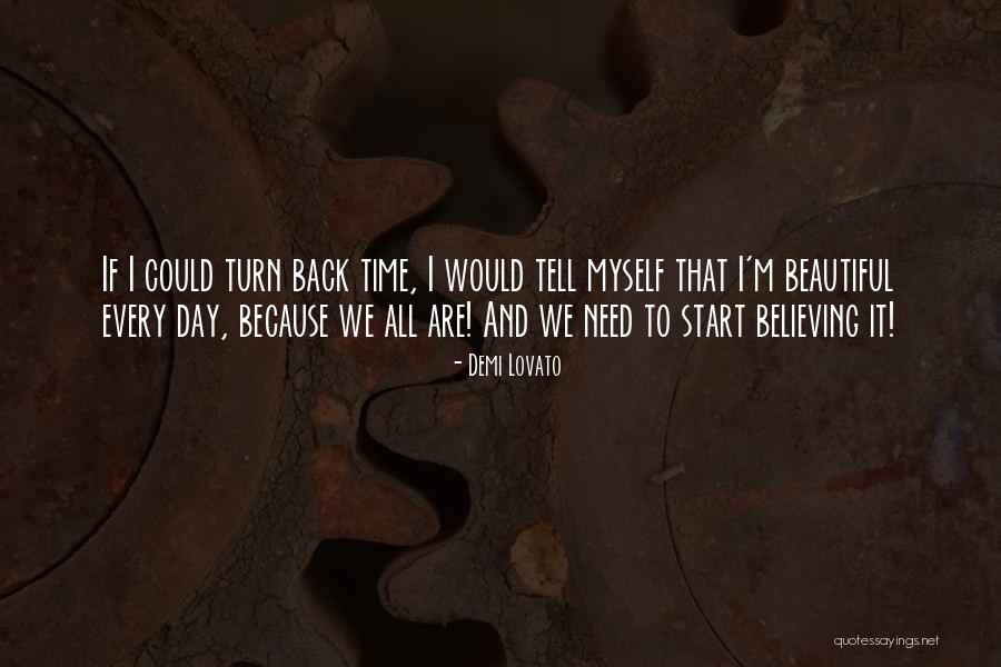If I Could Turn Back Time Quotes By Demi Lovato If I Could Turn Back Time Quotes By Demi Lovato