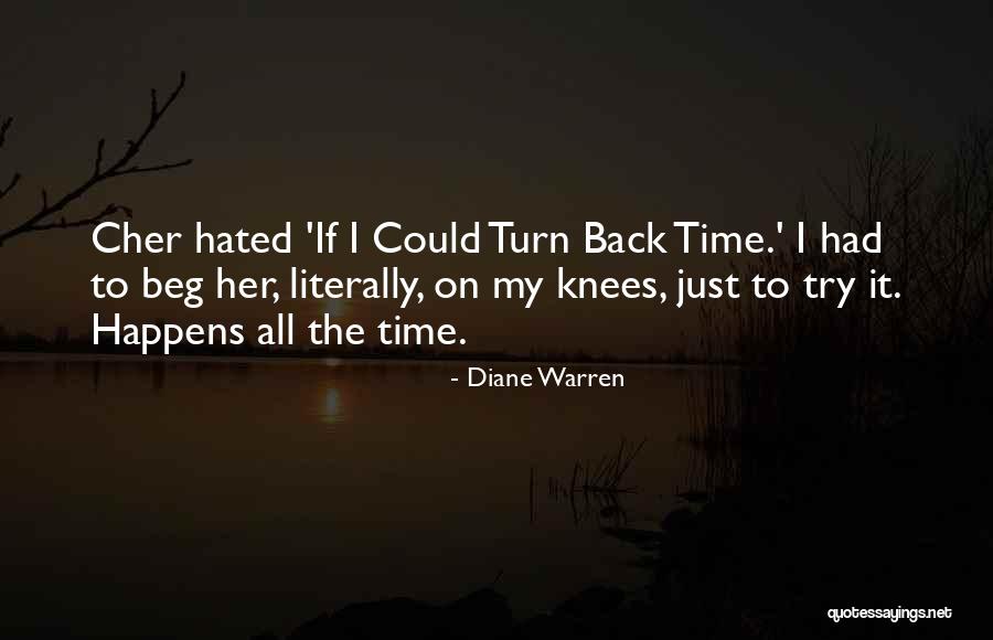 If I Could Turn Back Time Quotes By Diane Warren If I Could Turn Back Time Quotes By Diane Warren