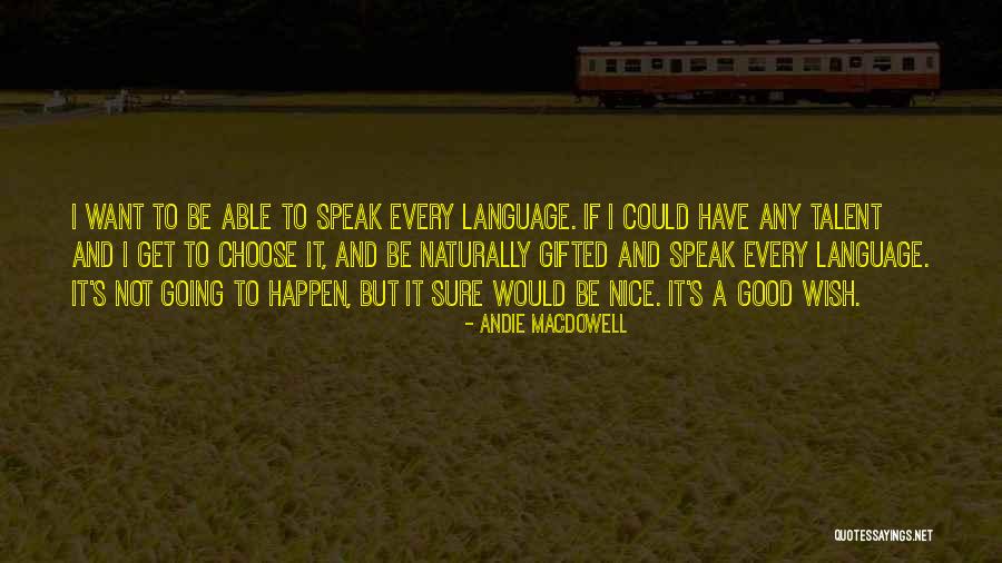 If I Could Wish Quotes By Andie MacDowell