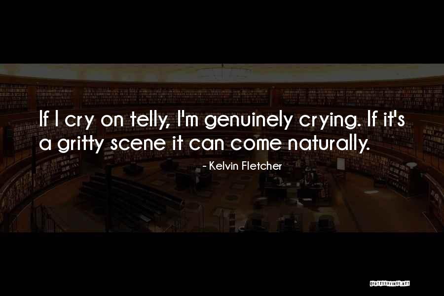 If I Cry Quotes By Kelvin Fletcher If I Cry Quotes By Kelvin Fletcher