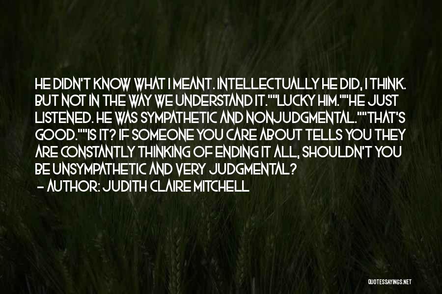 If I Didn't Care About You Quotes By Judith Claire Mitchell