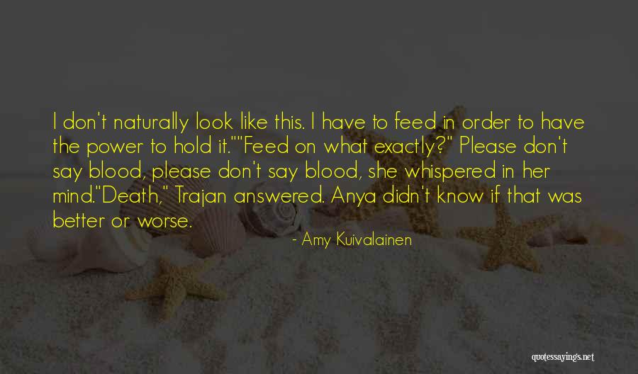 If I Didn't Know Better Quotes By Amy Kuivalainen If I Didn't Know Better Quotes By Amy Kuivalainen