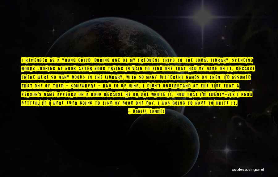 If I Didn't Know Better Quotes By Daniel Tammet If I Didn't Know Better Quotes By Daniel Tammet