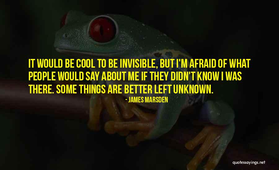 If I Didn't Know Better Quotes By James Marsden If I Didn't Know Better Quotes By James Marsden