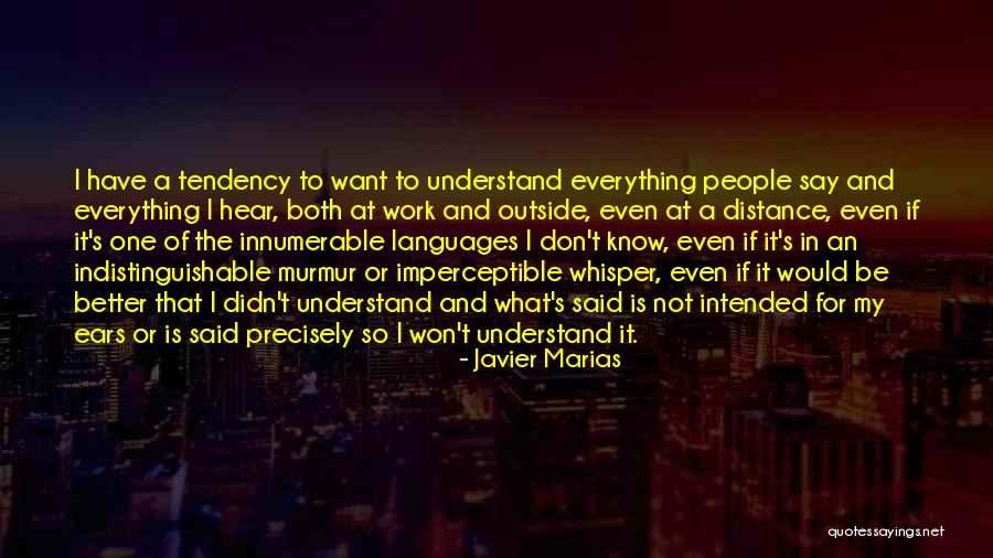 If I Didn't Know Better Quotes By Javier Marias If I Didn't Know Better Quotes By Javier Marias