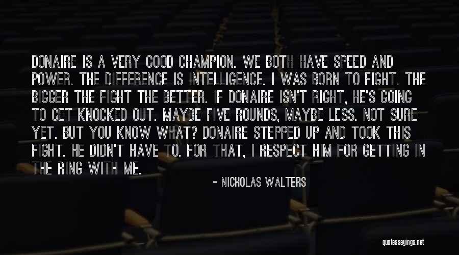 If I Didn't Know Better Quotes By Nicholas Walters If I Didn't Know Better Quotes By Nicholas Walters