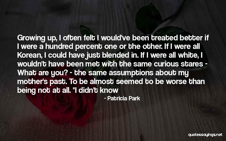 If I Didn't Know Better Quotes By Patricia Park If I Didn't Know Better Quotes By Patricia Park