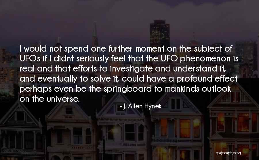 If I Didnt Quotes By J. Allen Hynek If I Didnt Quotes By J. Allen Hynek