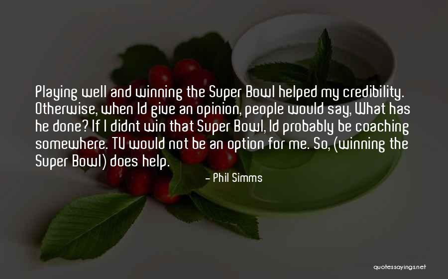 If I Didnt Quotes By Phil Simms If I Didnt Quotes By Phil Simms