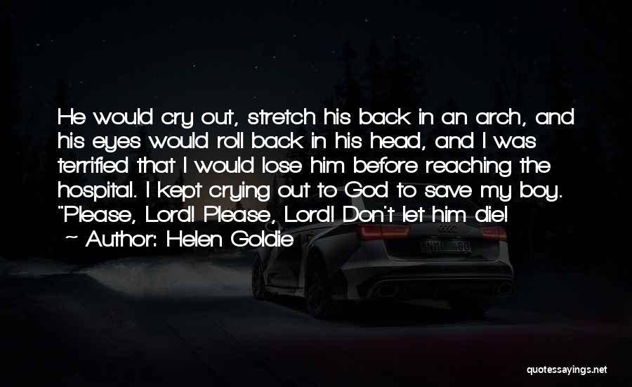 If I Die Don Cry Quotes By Helen Goldie
