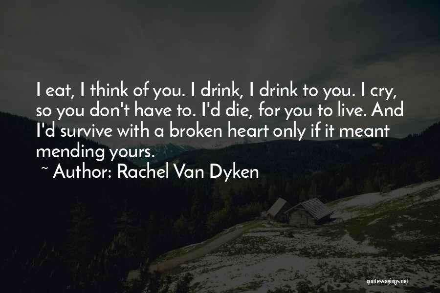 If I Die Don Cry Quotes By Rachel Van Dyken