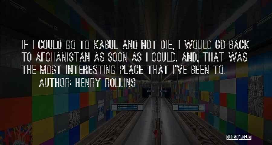 If I Die Soon Quotes By Henry Rollins