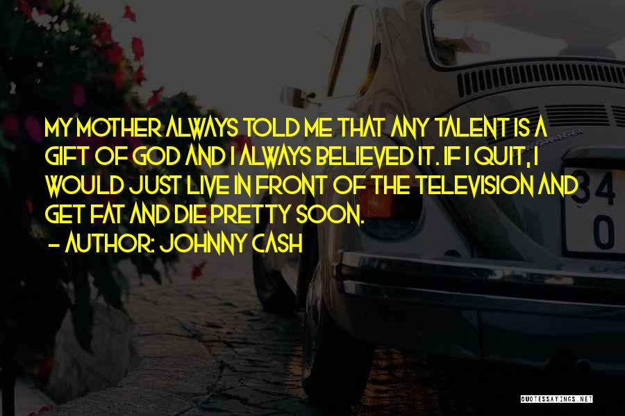 If I Die Soon Quotes By Johnny Cash