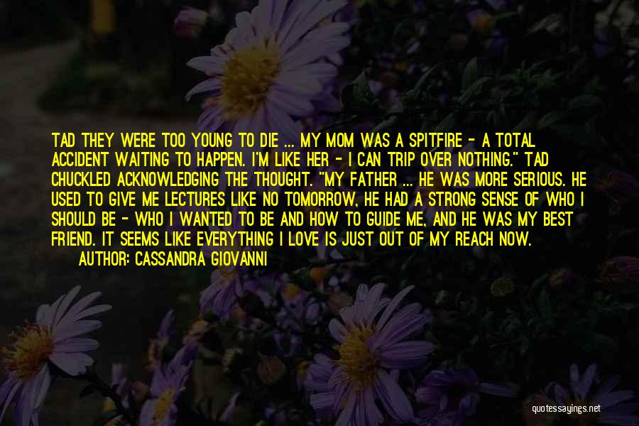 If I Die Tomorrow Love Quotes By Cassandra Giovanni
