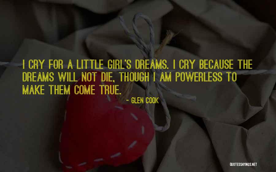 If I Die Will You Cry Quotes By Glen Cook If I Die Will You Cry Quotes By Glen Cook