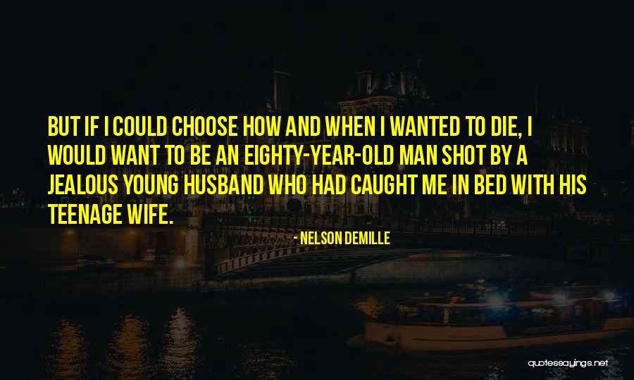 If I Die Young Quotes By Nelson DeMille