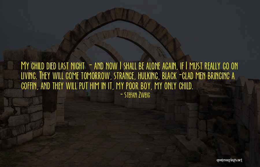 If I Died Tomorrow Quotes By Stefan Zweig If I Died Tomorrow Quotes By Stefan Zweig