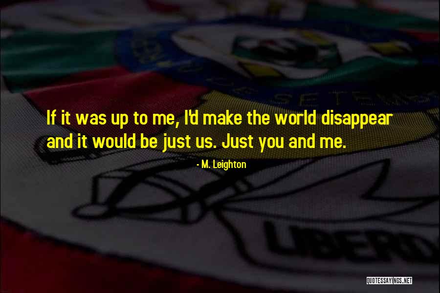 If I Disappear Quotes By M. Leighton