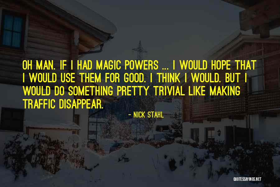 If I Disappear Quotes By Nick Stahl If I Disappear Quotes By Nick Stahl