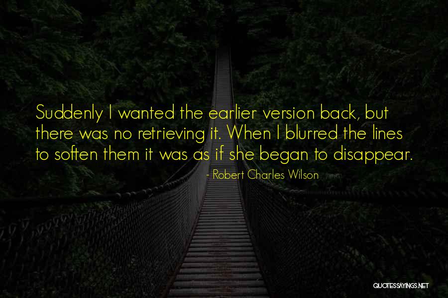 If I Disappear Quotes By Robert Charles Wilson