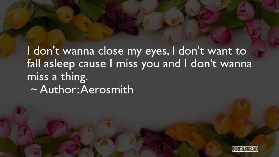 If I Don't Fall Asleep Quotes By Aerosmith