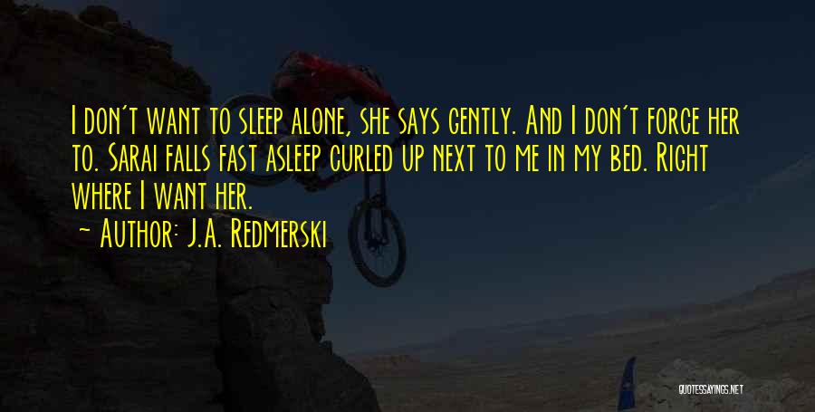 If I Don't Fall Asleep Quotes By J.A. Redmerski