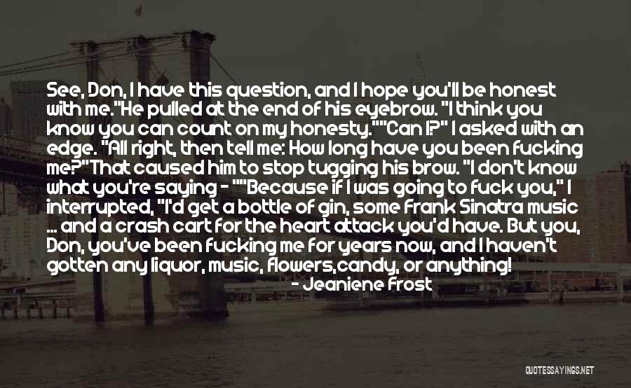 If I Don't Have Anything Quotes By Jeaniene Frost If I Don't Have Anything Quotes By Jeaniene Frost