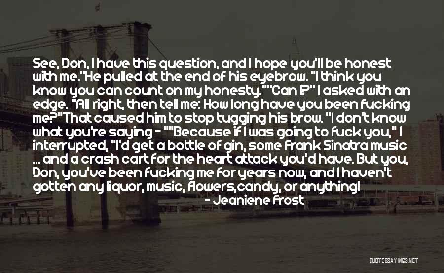 If I Don't Have Anything Quotes By Jeaniene Frost