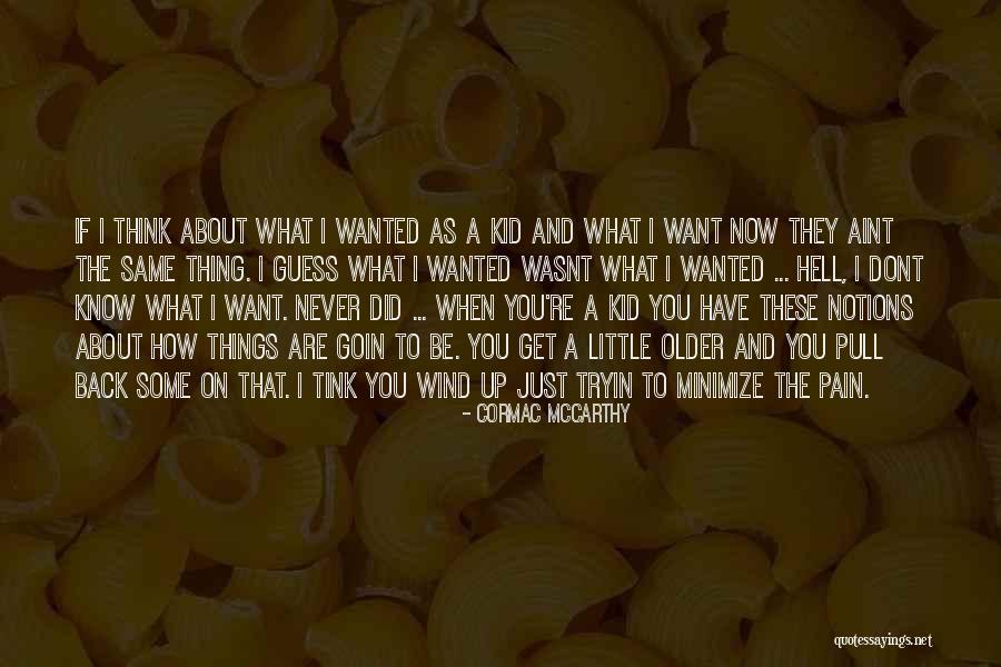 If I Dont Have I Dont Have Quotes By Cormac McCarthy If I Dont Have I Dont Have Quotes By Cormac McCarthy