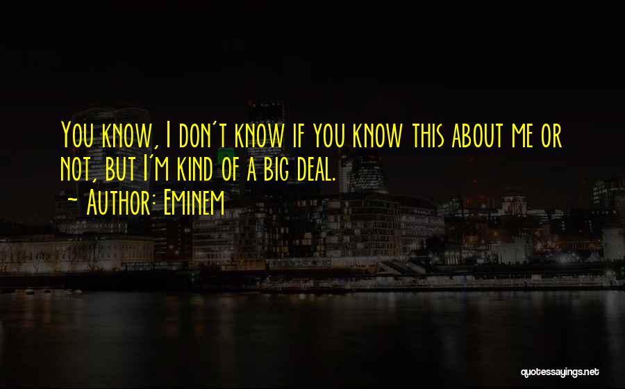 If I Don't Know You Quotes By Eminem