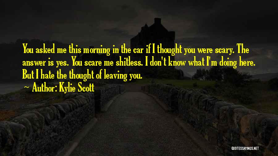 If I Don't Know You Quotes By Kylie Scott