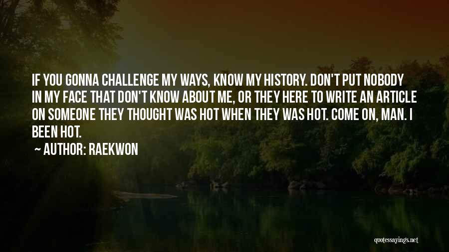 If I Don't Know You Quotes By Raekwon