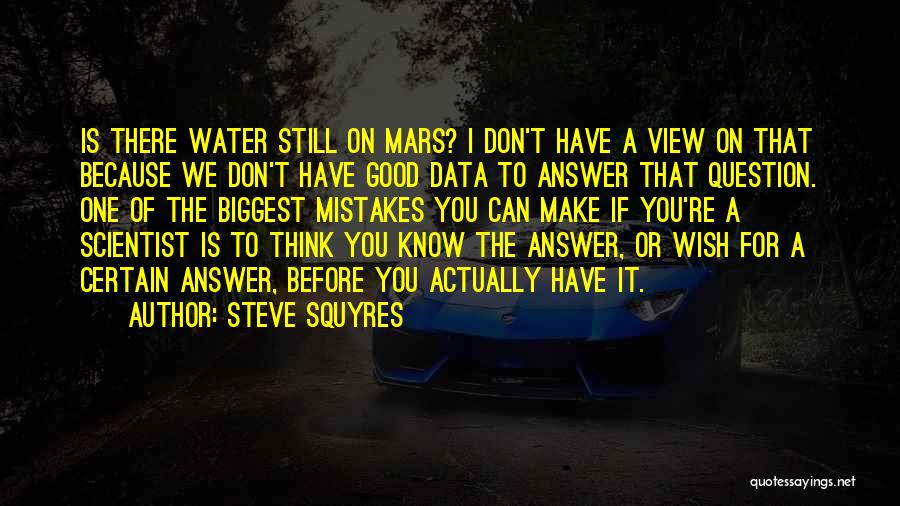 If I Don't Know You Quotes By Steve Squyres