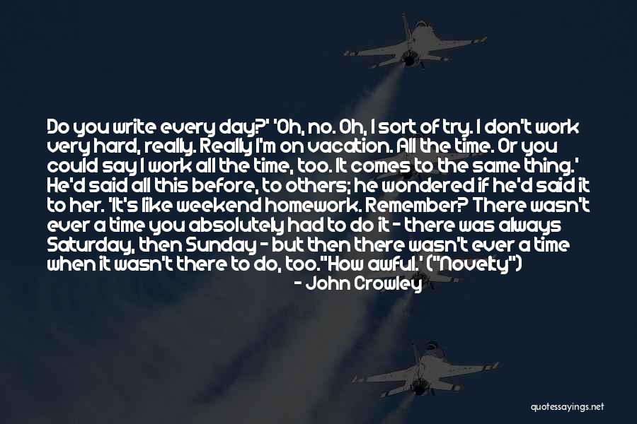 If I Don't Like You Quotes By John Crowley If I Don't Like You Quotes By John Crowley