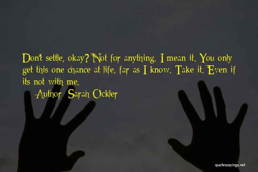 If I Don't Mean Anything Quotes By Sarah Ockler