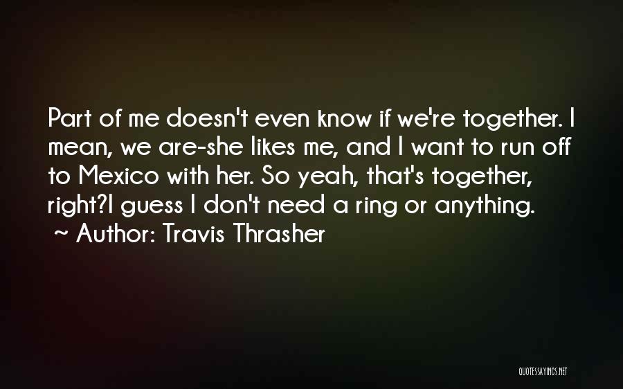 If I Don't Mean Anything Quotes By Travis Thrasher