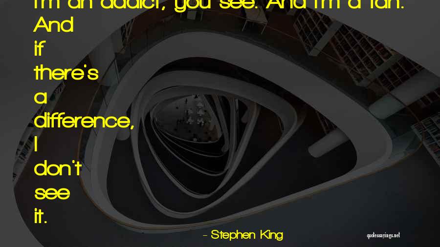 If I Don't See You Quotes By Stephen King If I Don't See You Quotes By Stephen King