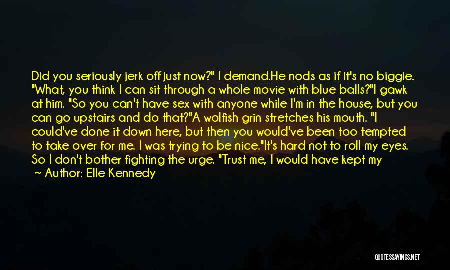 If I Don't Trust You Quotes By Elle Kennedy