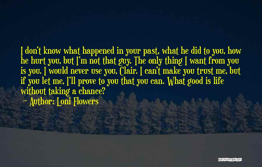 If I Don't Trust You Quotes By Loni Flowers
