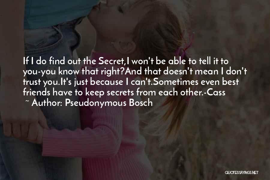 If I Don't Trust You Quotes By Pseudonymous Bosch