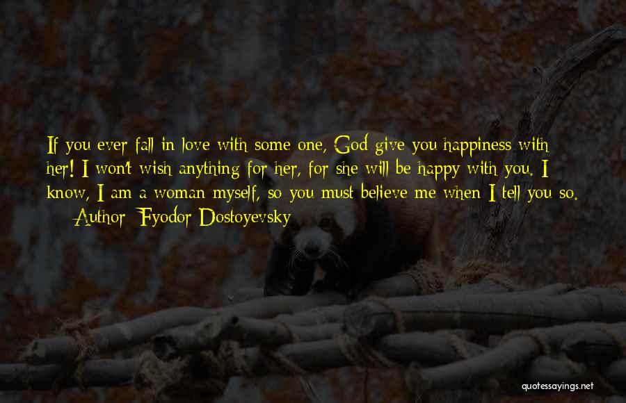 If I Ever Fall In Love Quotes By Fyodor Dostoyevsky