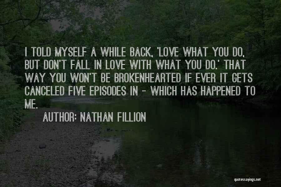 If I Ever Fall In Love Quotes By Nathan Fillion