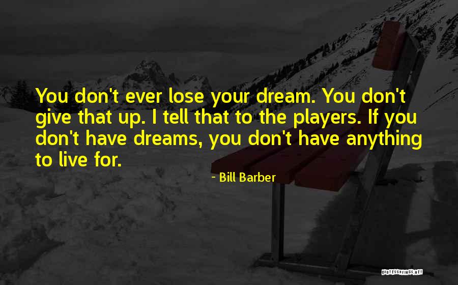 If I Ever Lose You Quotes By Bill Barber If I Ever Lose You Quotes By Bill Barber