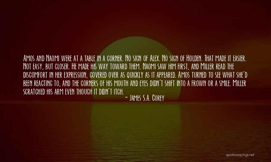 If I Ever Made You Smile Quotes By James S.A. Corey If I Ever Made You Smile Quotes By James S.A. Corey