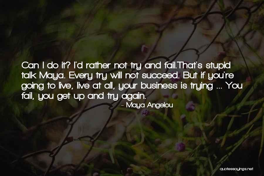 If I Fail Quotes By Maya Angelou If I Fail Quotes By Maya Angelou