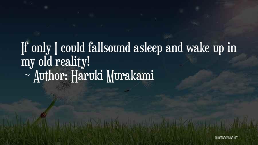 If I Fall Asleep Quotes By Haruki Murakami