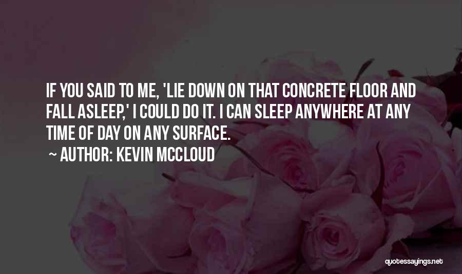 If I Fall Asleep Quotes By Kevin McCloud