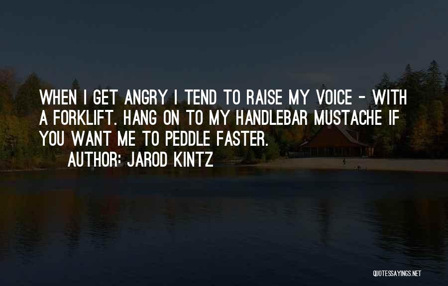 If I Get Angry Quotes By Jarod Kintz