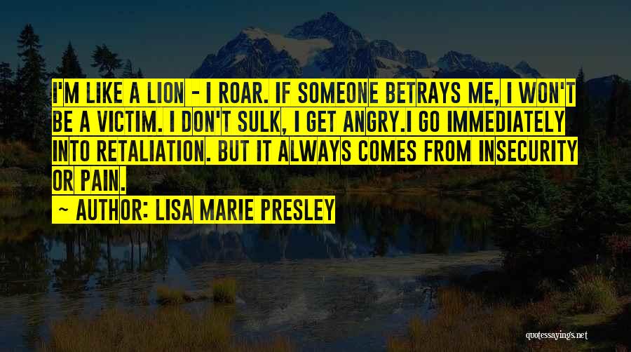 If I Get Angry Quotes By Lisa Marie Presley